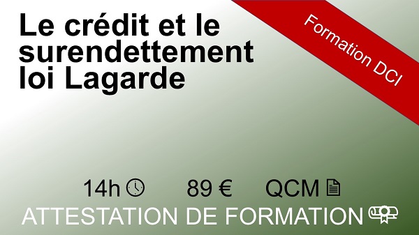 Formation DCI le crédit et le surendettement loi Lagarde – 14 heures