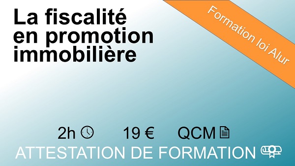 Formation loi Alur la fiscalité en promotion immobilière