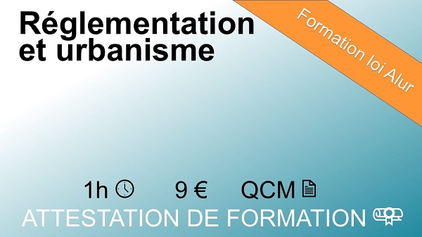 Module la réglementation et l'urbanisme - 1 heure