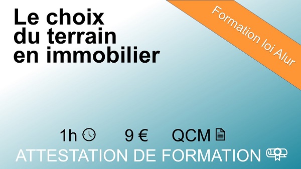 Module le choix du terrain en immobilier - 1 heure