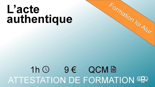 Formation loi Alur d'1 heure sur l'acte authentique