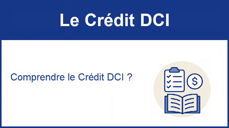 Formation Crédit DCI : comprendre le fonctionnement du Crédit DCI et les compétences nécessaires pour se former.