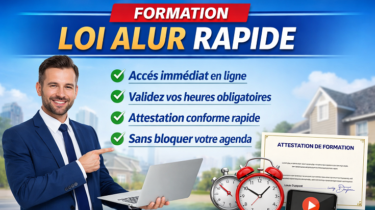 Formation Loi ALUR rapide en ligne pour valider ses heures obligatoires avec attestation conforme