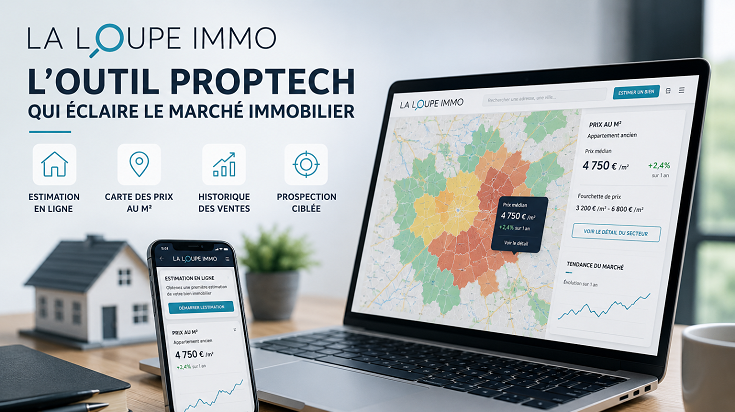 La Loupe Immo, outil PropTech d’estimation et d’analyse du marché immobilier